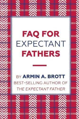 FAQ for Expectant Fathers                                                                                                                             <br><span class="capt-avtor"> By:Brott, Armin                                      </span><br><span class="capt-pari"> Eur:9,74 Мкд:599</span>